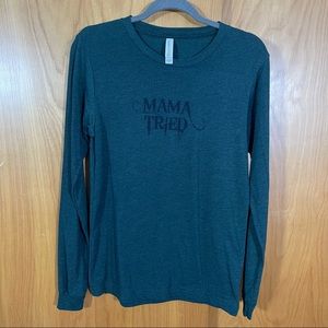Bella & Canvas, Graphic Long Sleeve Shirt. Size Small! “Mama Tried” Pretty green